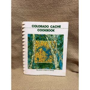 Vintage Colorado Cache Cookbook Junior League of Denver 1983 Spiral Retro Recipe